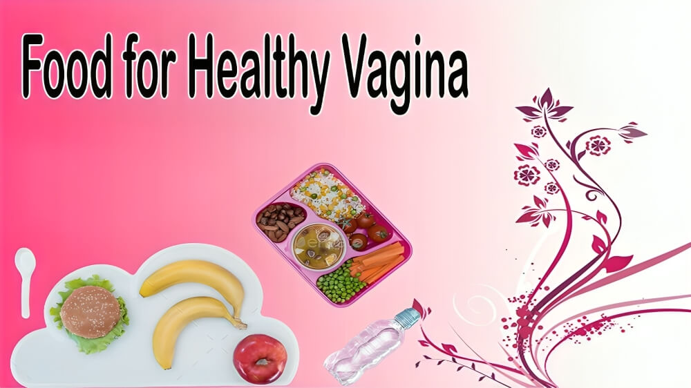  Foods for Healthy Vagina: 